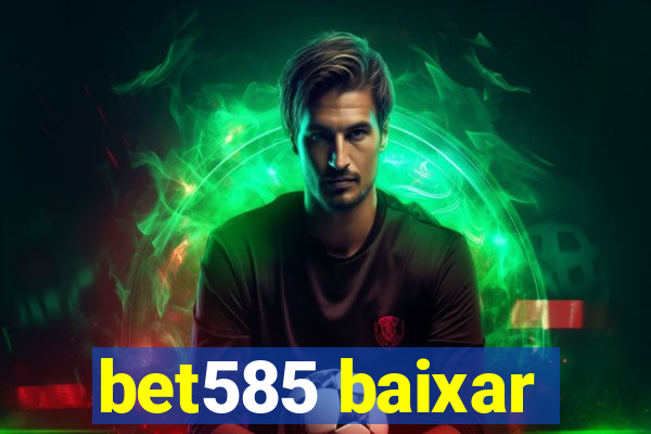 bet585 baixar